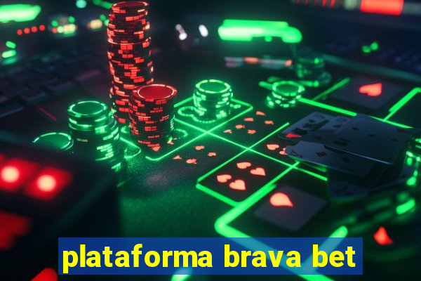 plataforma brava bet